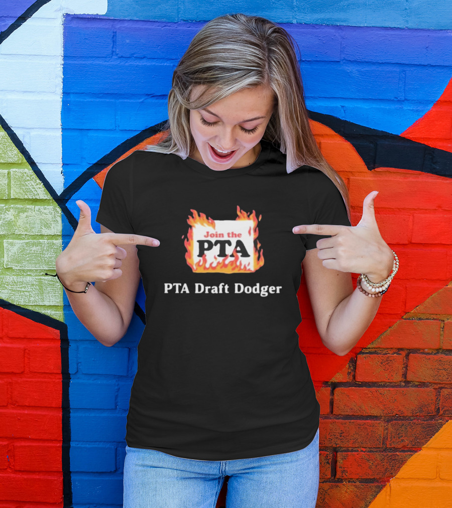 Join The PTA Flaming PTA Draft Dodger T-Shirt