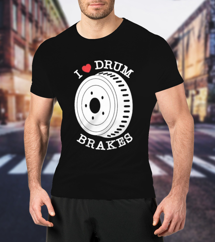 Junkyard Digs I Love Drum Brakes Retro Automotive Enthusiast T-Shirt
