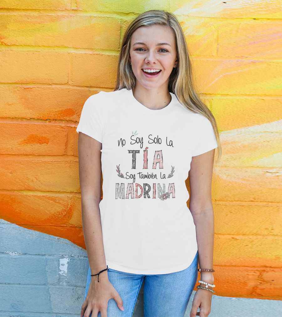 No Soy Solo La Tía Soy También La Madrina Florals T-Shirt