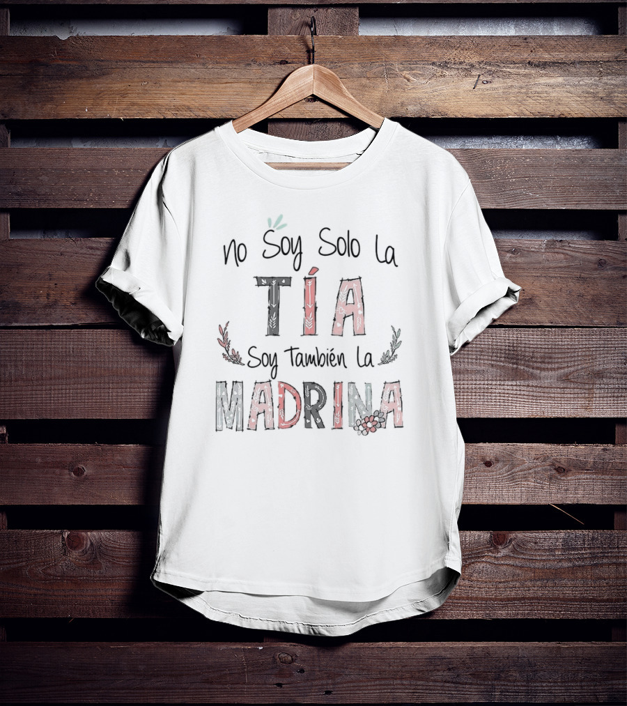 No Soy Solo La Tía Soy También La Madrina Florals T-Shirt