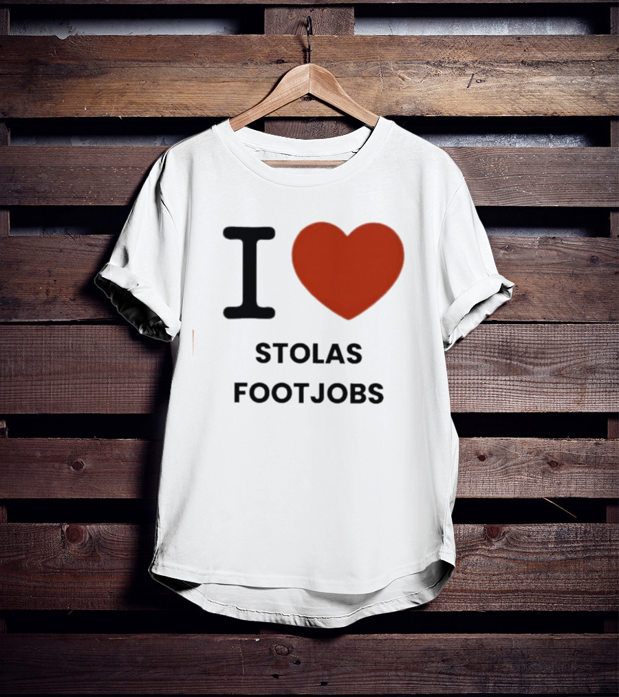 I Love Stolas Footjobs T-Shirt
