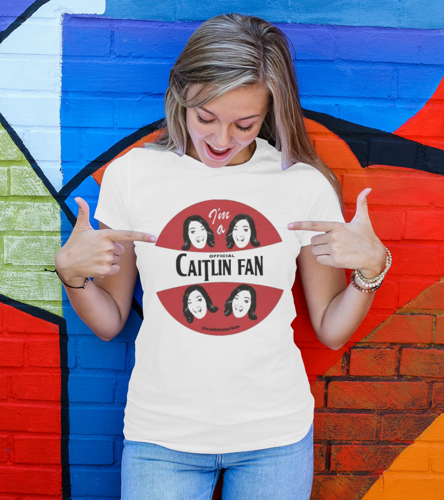 I'm A Caitlin Fan Caitlinlarkin Supporter T-Shirt