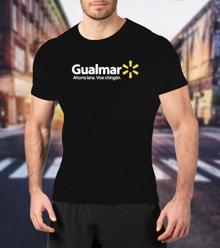Gualmar Ahorra Lana Vive Chingón Sátira Realsamuelmorin T-Shirt