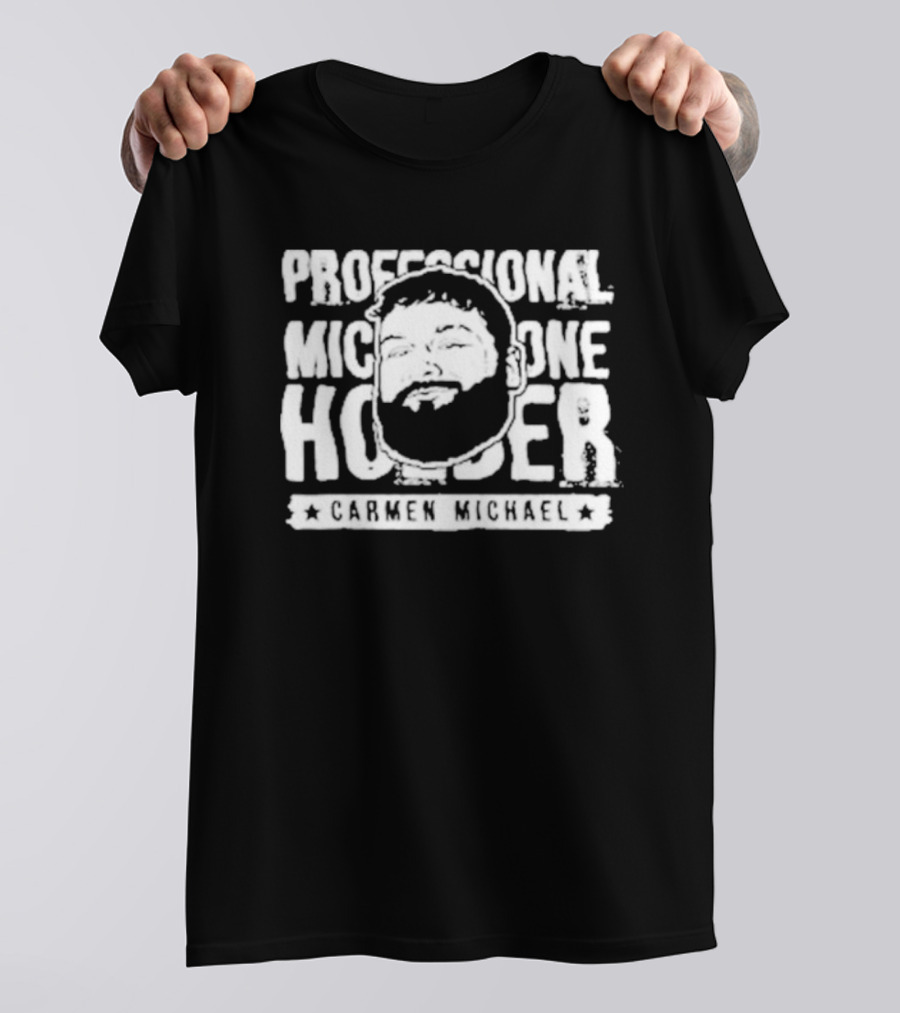 Professional Microphone Holder Carmen Michael T-Shirt