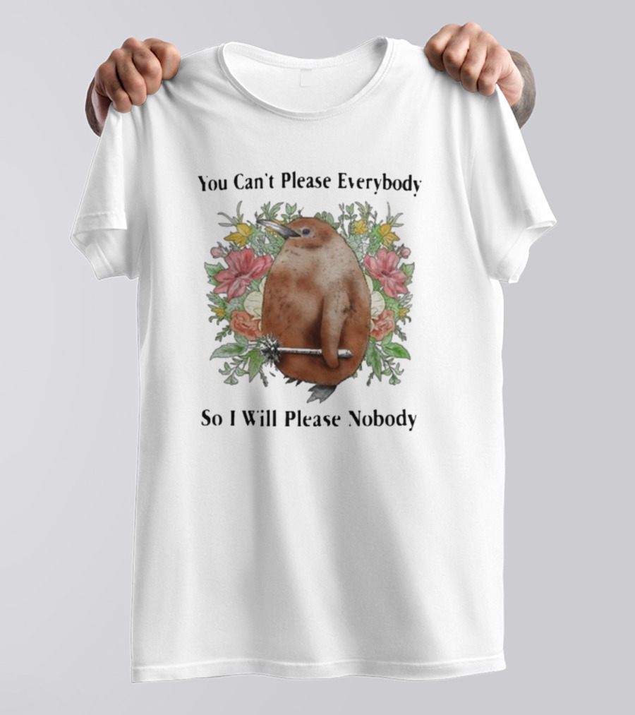 You Can’t Please Everybody So I Will Please Nobody Bird With Scepter Surrounded By Flowers T-Shirt