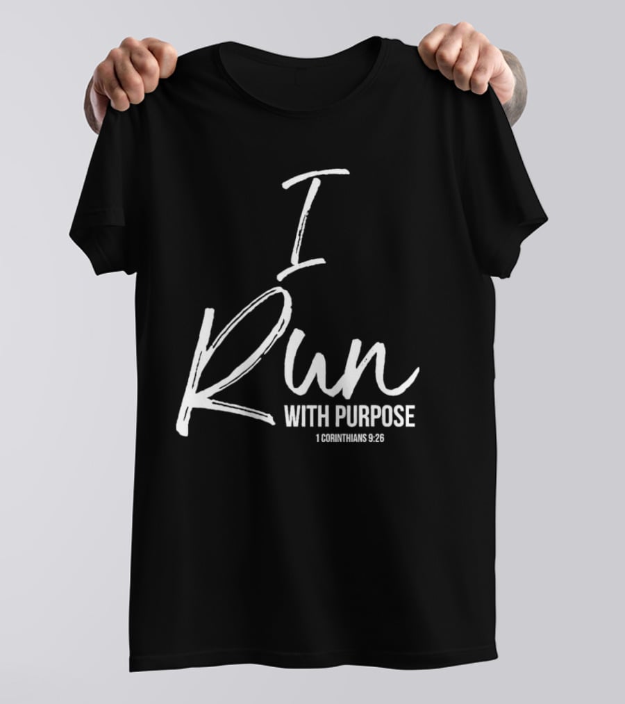 I Run With Purpose 1 Corinthians 9:26 T-Shirt