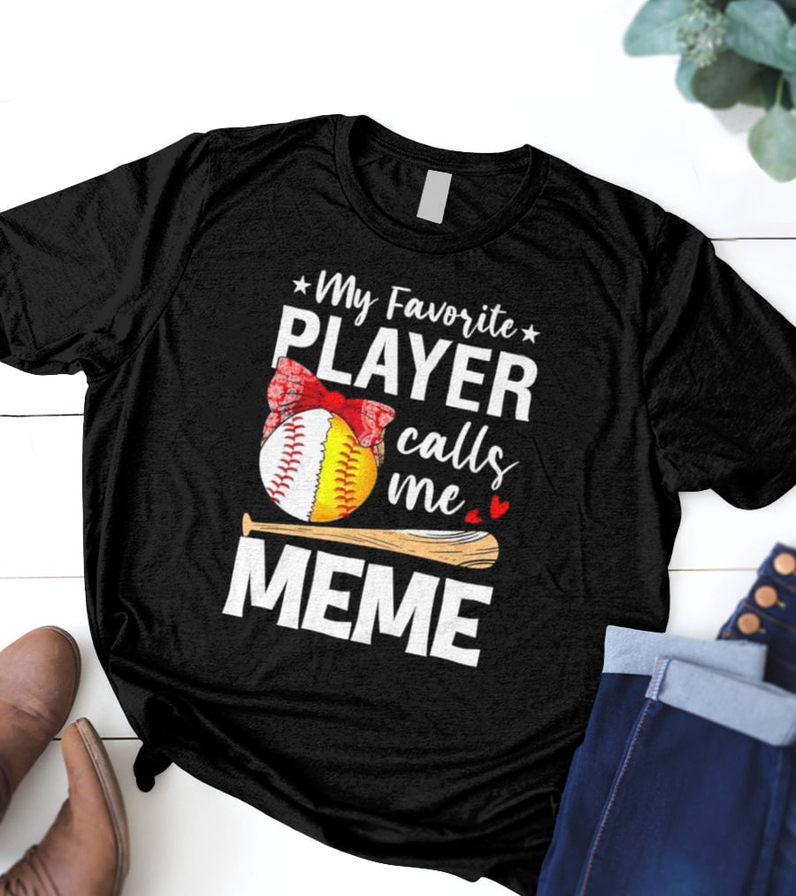 My Favorite Player Calls Me Meme Baseball Softball Bow Heart Bat T-Shirt