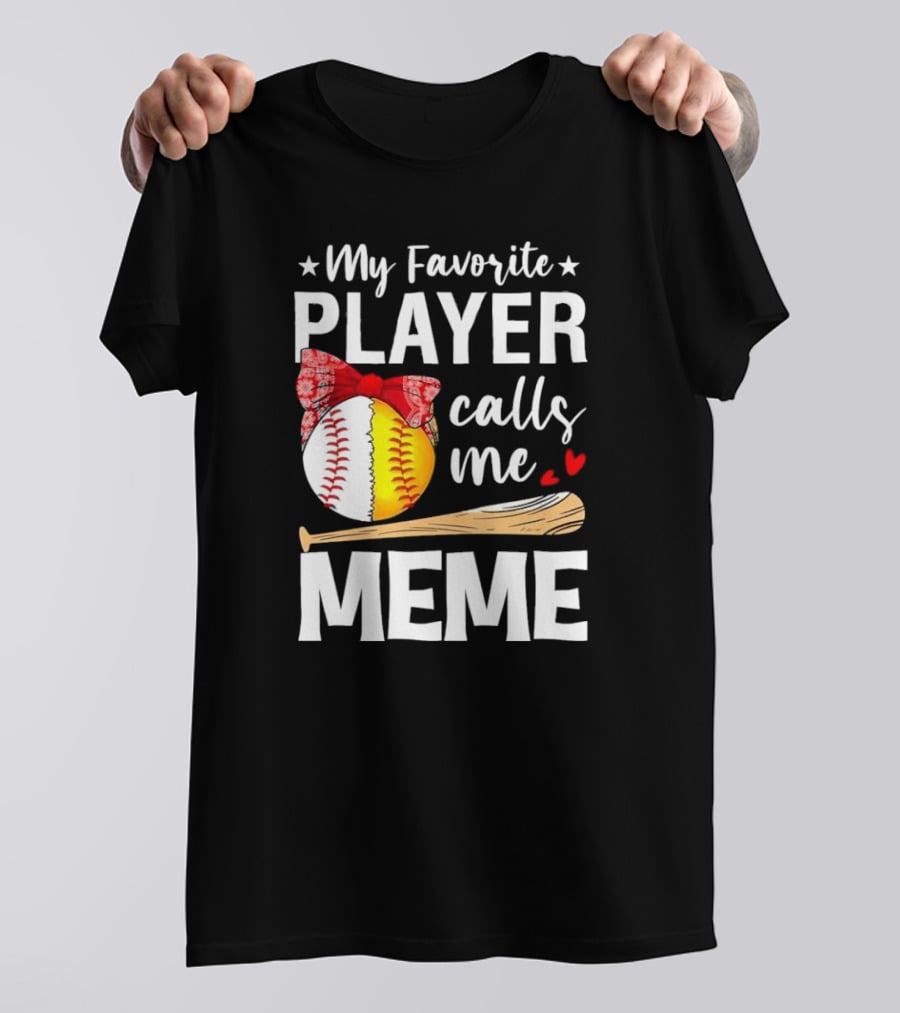 My Favorite Player Calls Me Meme Baseball Softball Bow Heart Bat T-Shirt