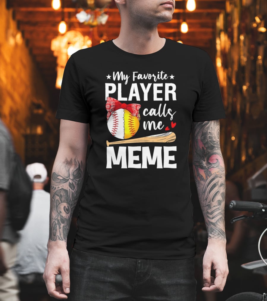 My Favorite Player Calls Me Meme Baseball Softball Bow Heart Bat T-Shirt