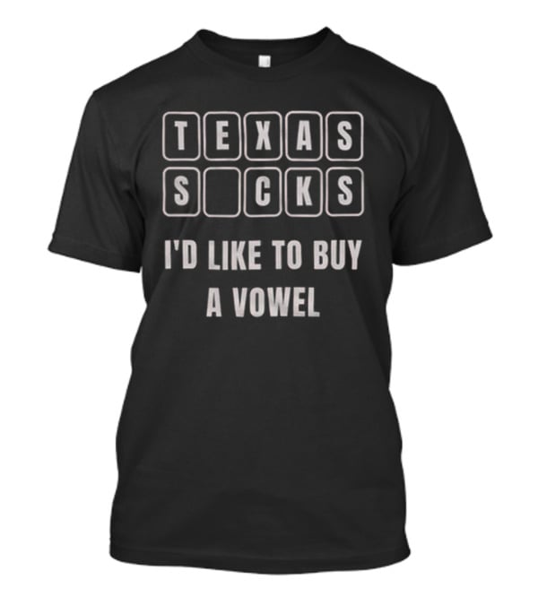 Texas Sucks I'd Like To Buy A Vowel For Sooners Fan T-Shirt