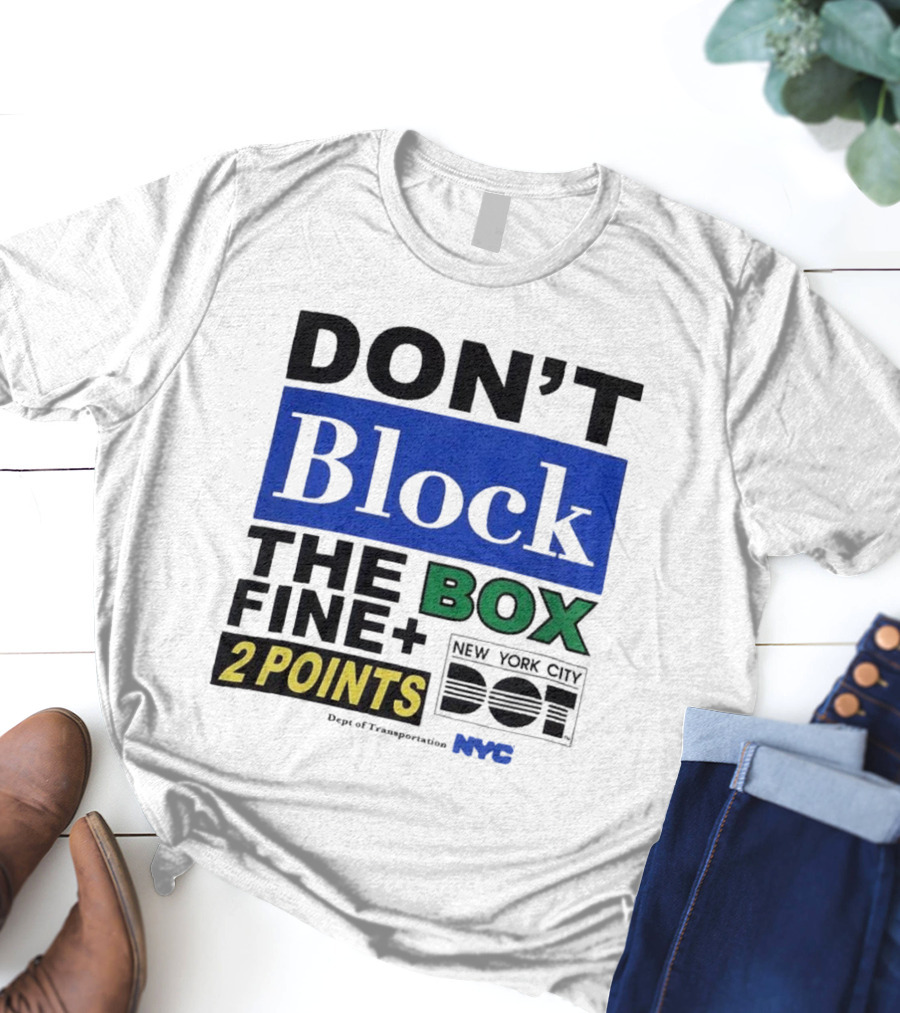NYC Department Of Transportation Don't Block The Box Fine 2 Points T-Shirt