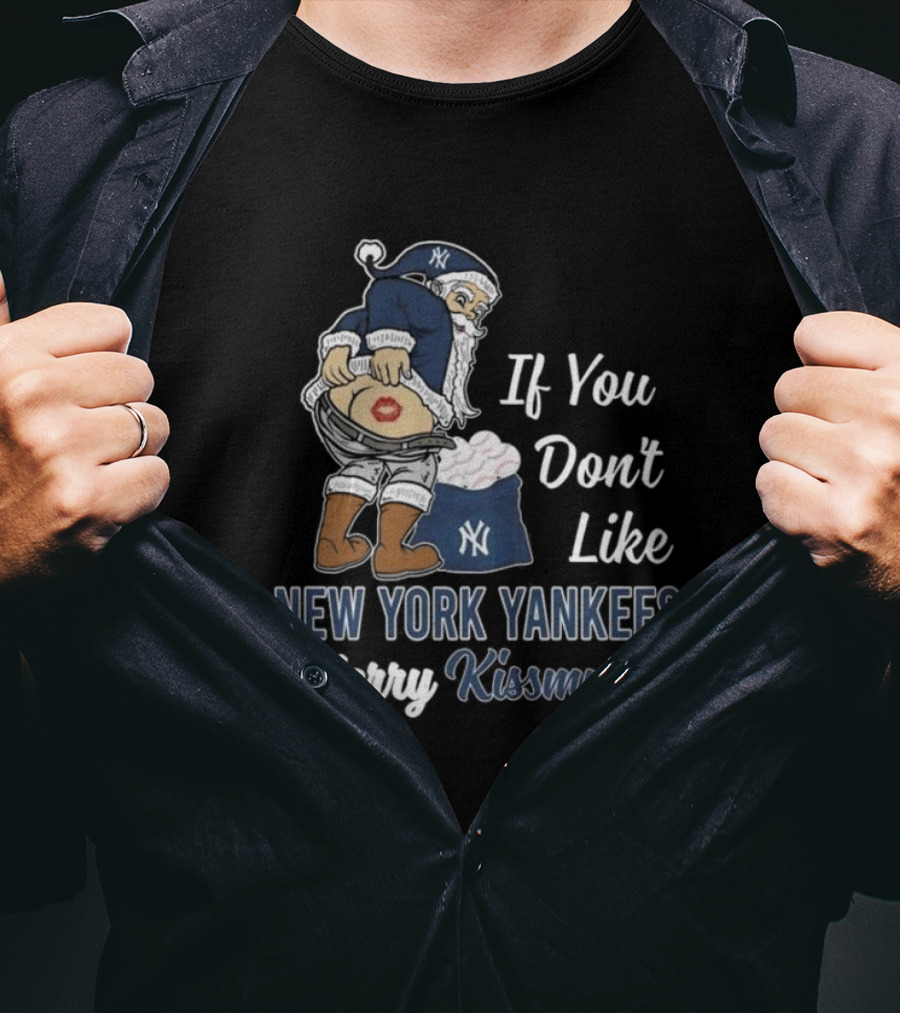 Santa Claus If You Don’t Like New York Yankees Merry Kissmyass T-Shirt