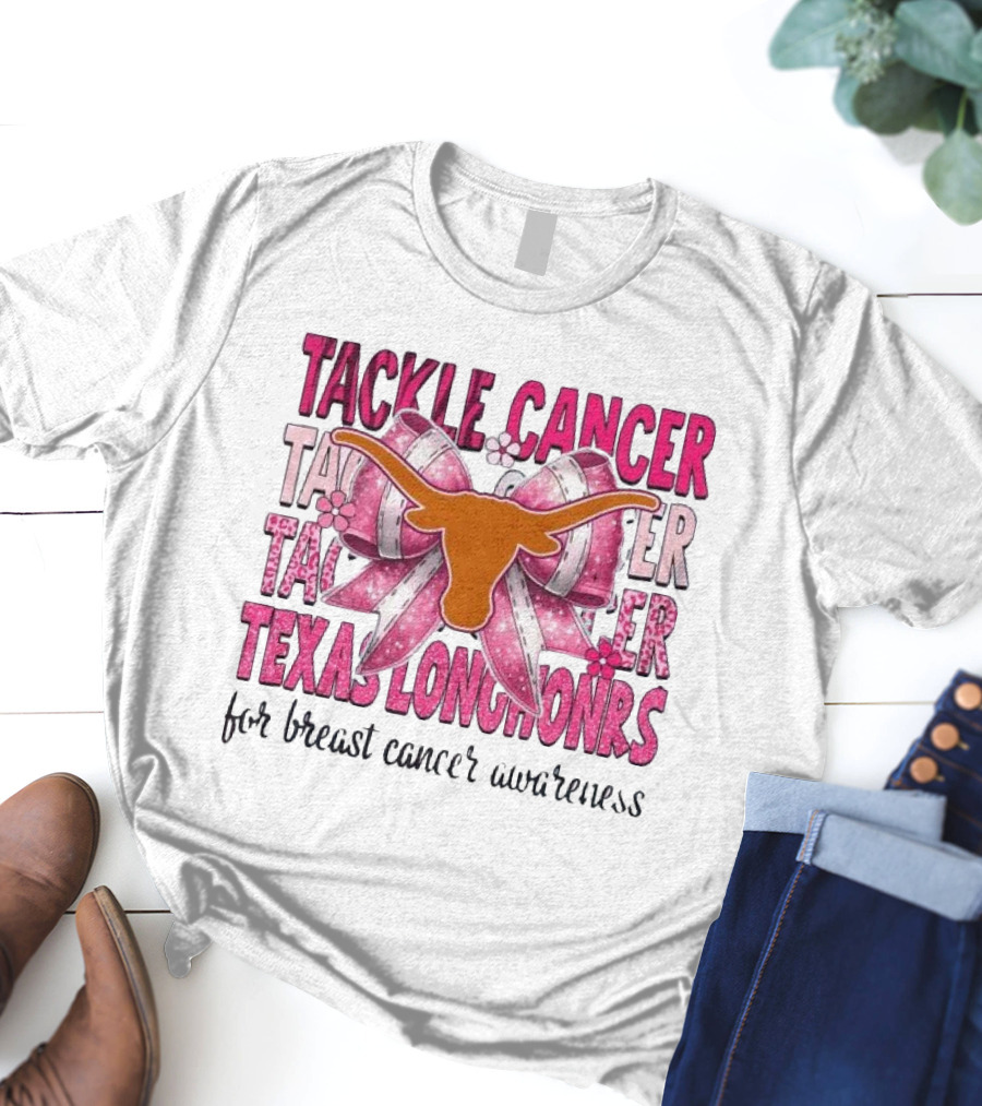 Tackle Cancer Texas Longhorns For Breast Cancer Awareness T-Shirt