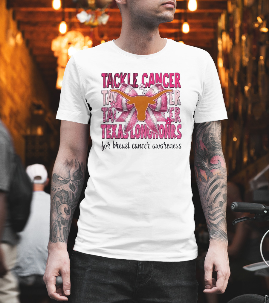 Tackle Cancer Texas Longhorns For Breast Cancer Awareness T-Shirt