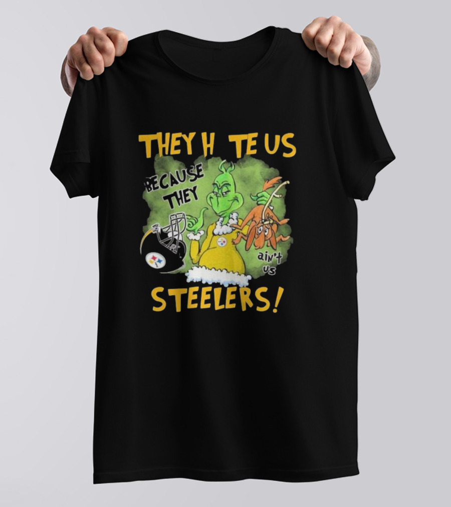 The Grinch They Hate Us Because They Ain’t Us Steelers T-Shirt