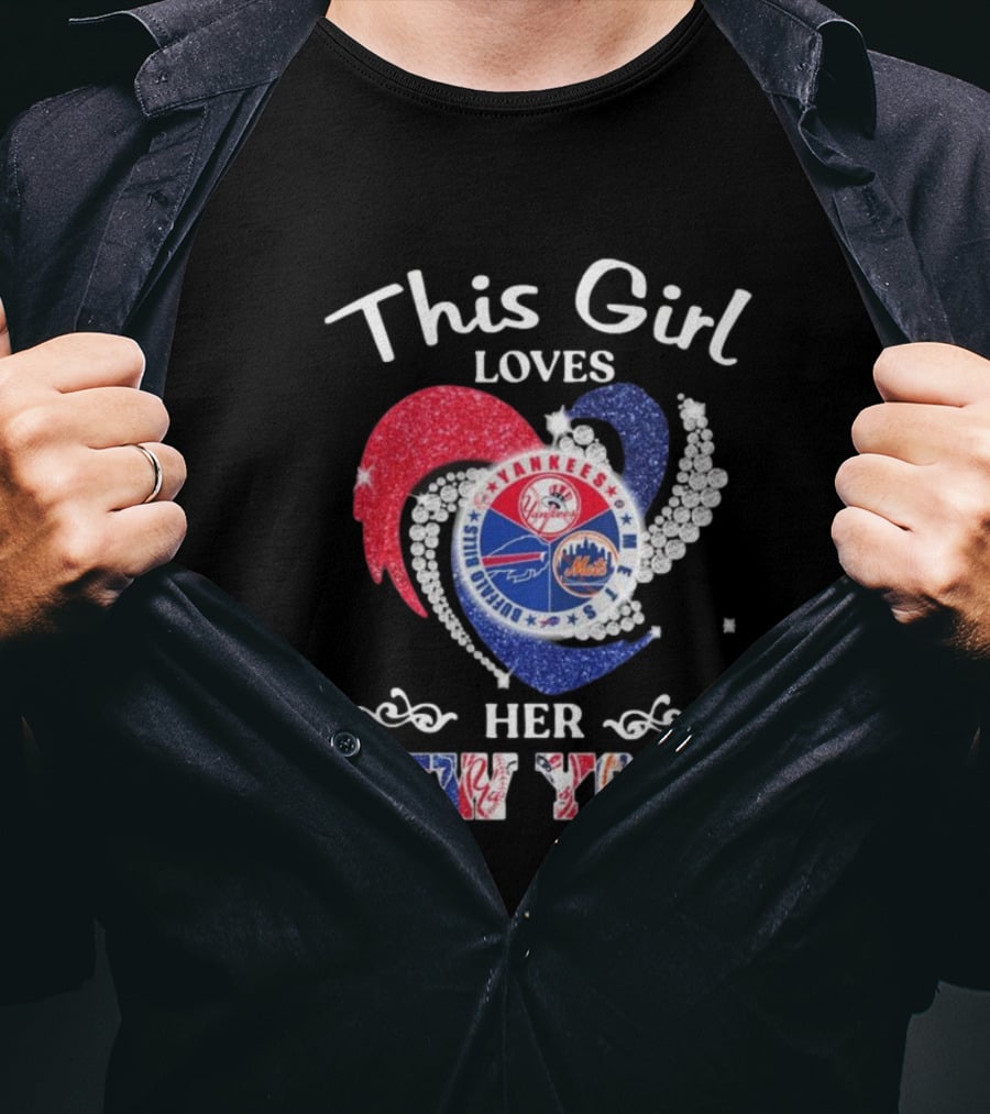 This Girl Loves Her New York Yankees Mets Bills Heart T-Shirt
