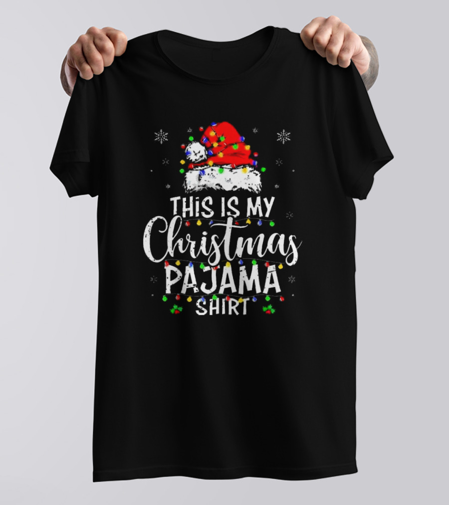 This Is My Christmas Pajama Shirt With Santa Hat And Holiday Lights T-Shirt