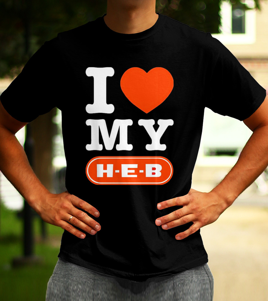I Love My H-E-B T-Shirt