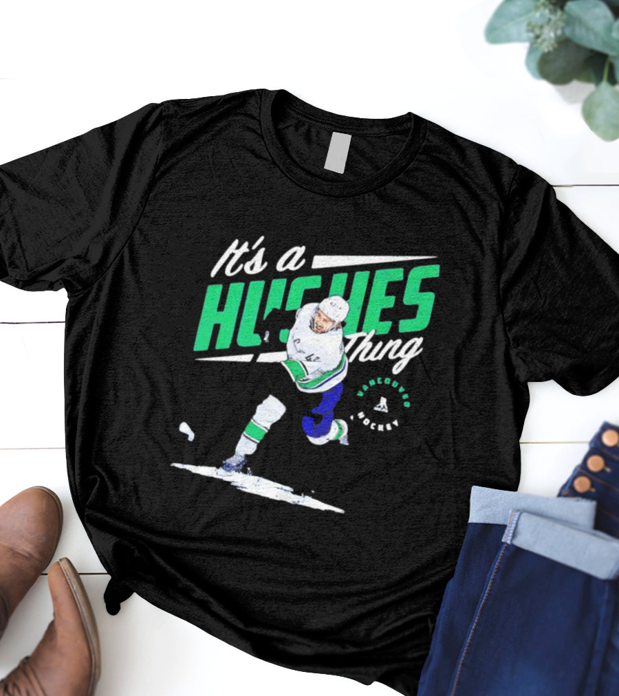It's A Hughes Thing Vancouver Hockey T-Shirt