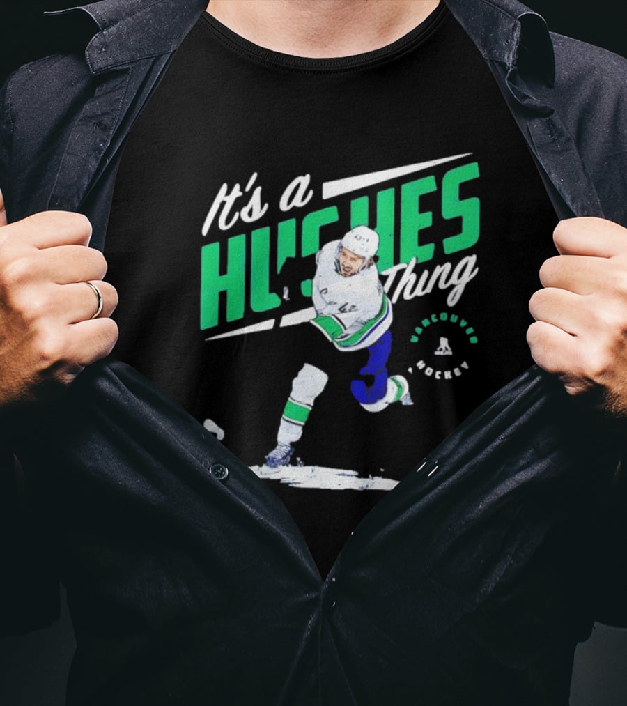 It's A Hughes Thing Vancouver Hockey T-Shirt