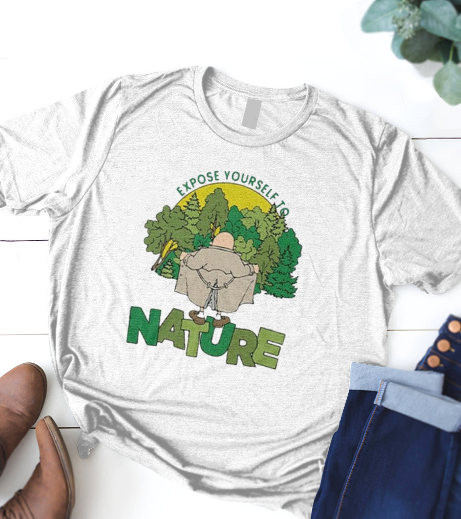 Expose Yourself To Nature Flasher Man In Forest Scene T-Shirt