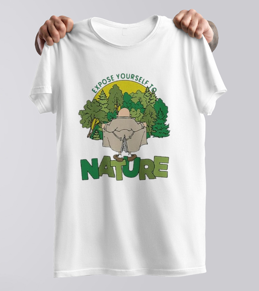 Expose Yourself To Nature Flasher Man In Forest Scene T-Shirt
