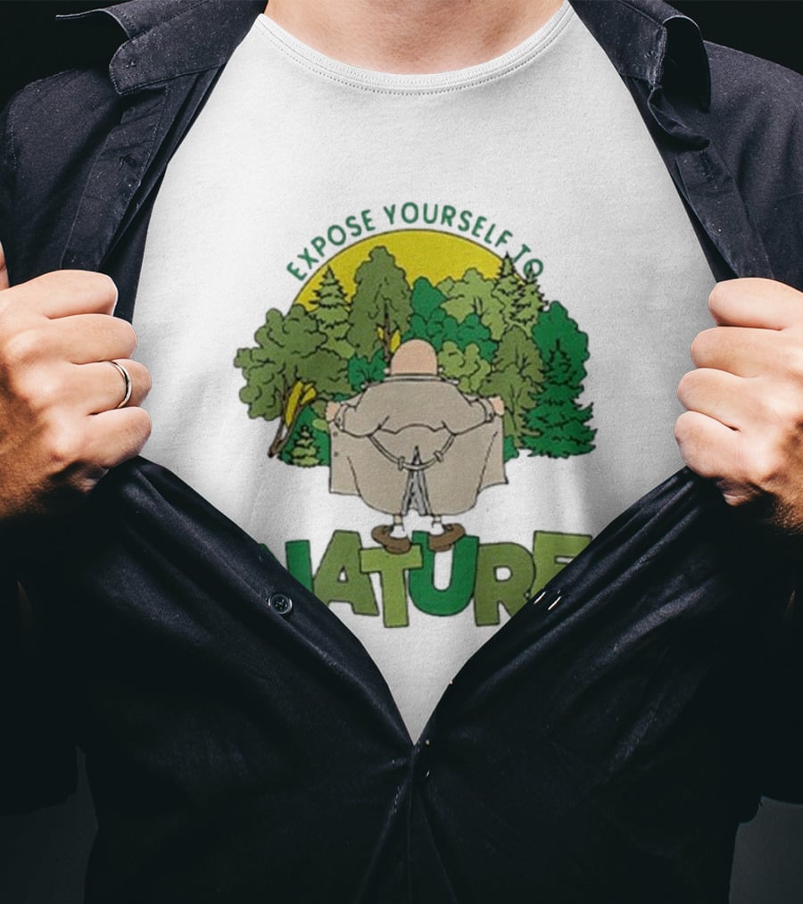 Expose Yourself To Nature Flasher Man In Forest Scene T-Shirt