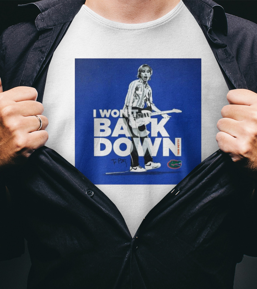 I Won’t Back Down Tom Petty Florida Gators T-Petty Signature T-Shirt