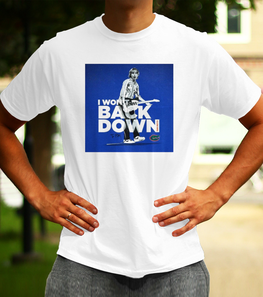 I Won’t Back Down Tom Petty Florida Gators T-Petty Signature T-Shirt
