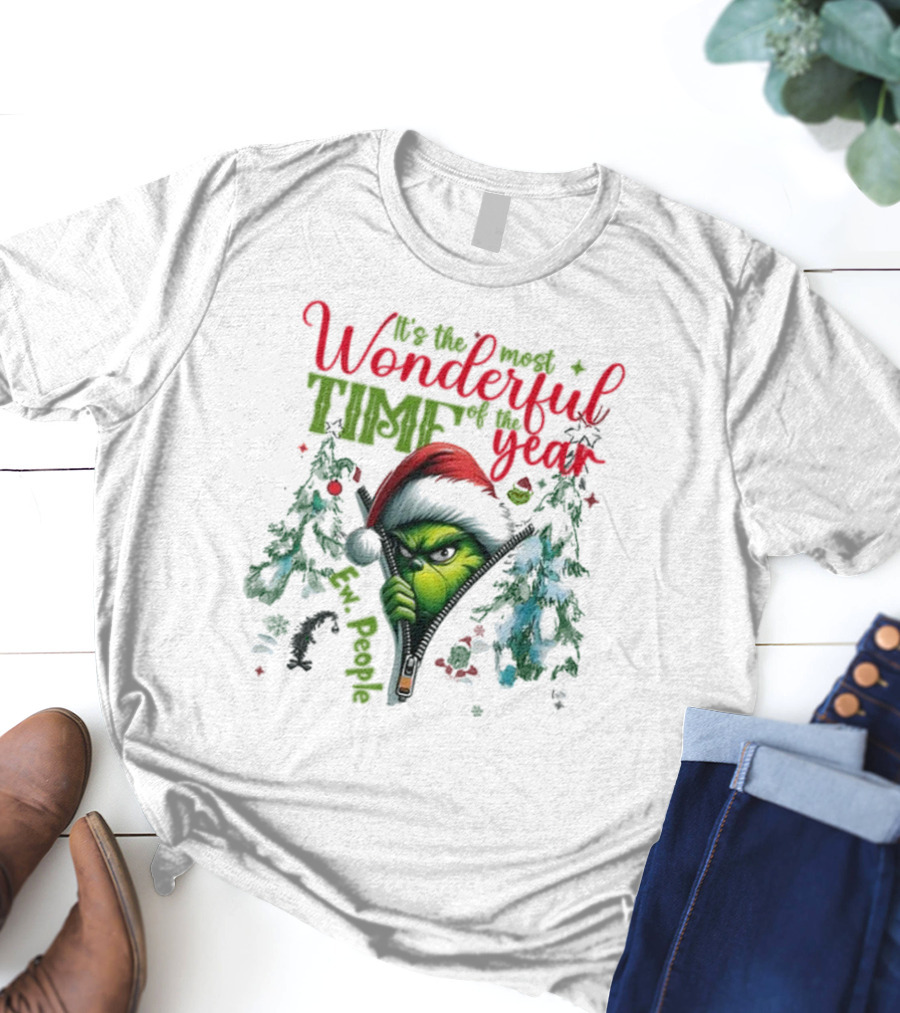 It’s The Most Wonderful Time Of The Year Grinch Ew People Sneaky Christmas T-Shirt