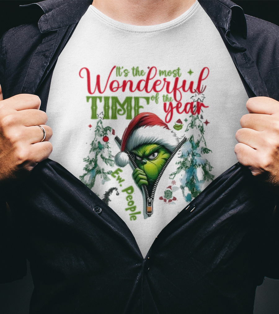 It’s The Most Wonderful Time Of The Year Grinch Ew People Sneaky Christmas T-Shirt