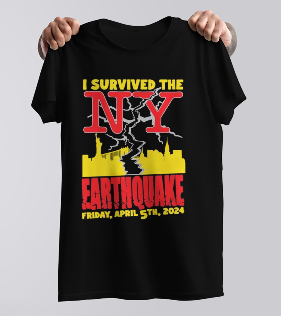 I Survived The NY Earthquake Friday, April 5th, T-Shirt