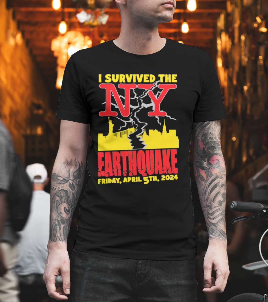I Survived The NY Earthquake Friday, April 5th, T-Shirt