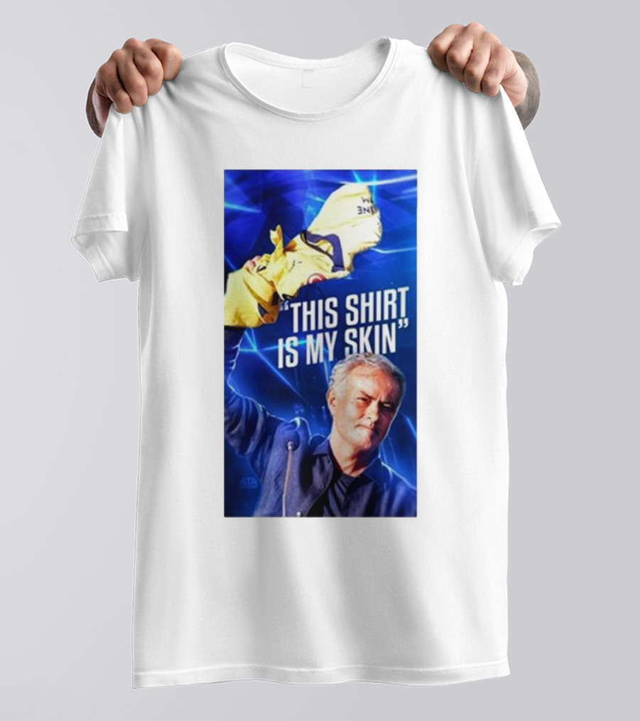 This Shirt Is My Skin José Mourinho Motivational T-Shirt