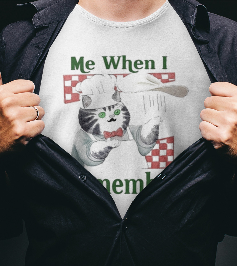 Me When I Remember Chef Cat With Pizza Dough And Red Check T-Shirt