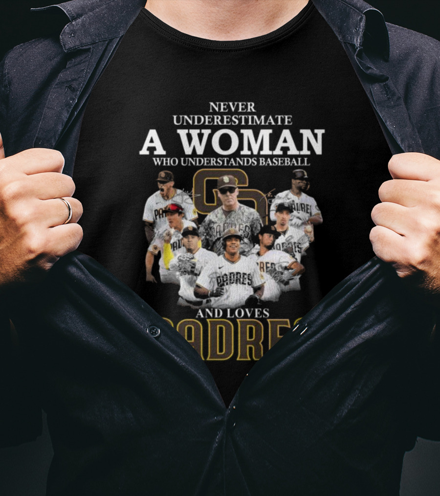 Never Underestimate A Woman Who Understands Baseball And Loves Padres San Diego T-Shirt