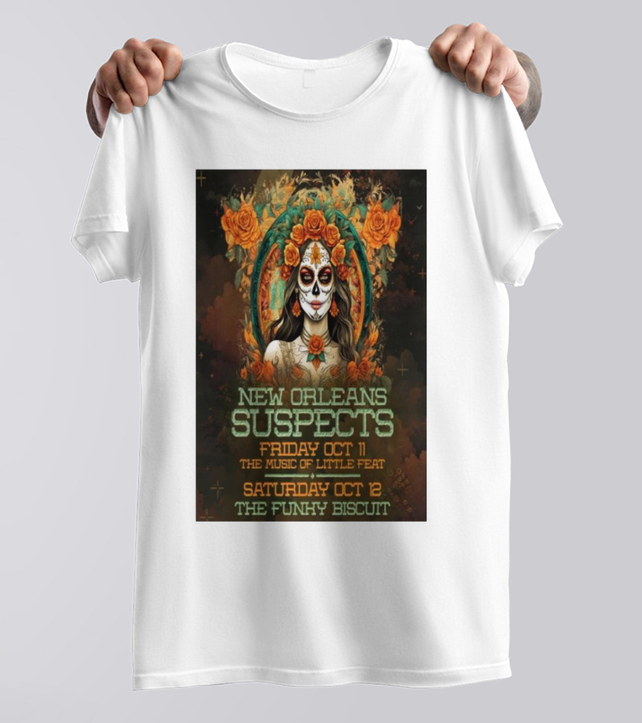 New Orleans Suspects Friday Oct 11 The Music Of Little Feat Saturday Oct 12 The Funky Biscuit T-Shirt