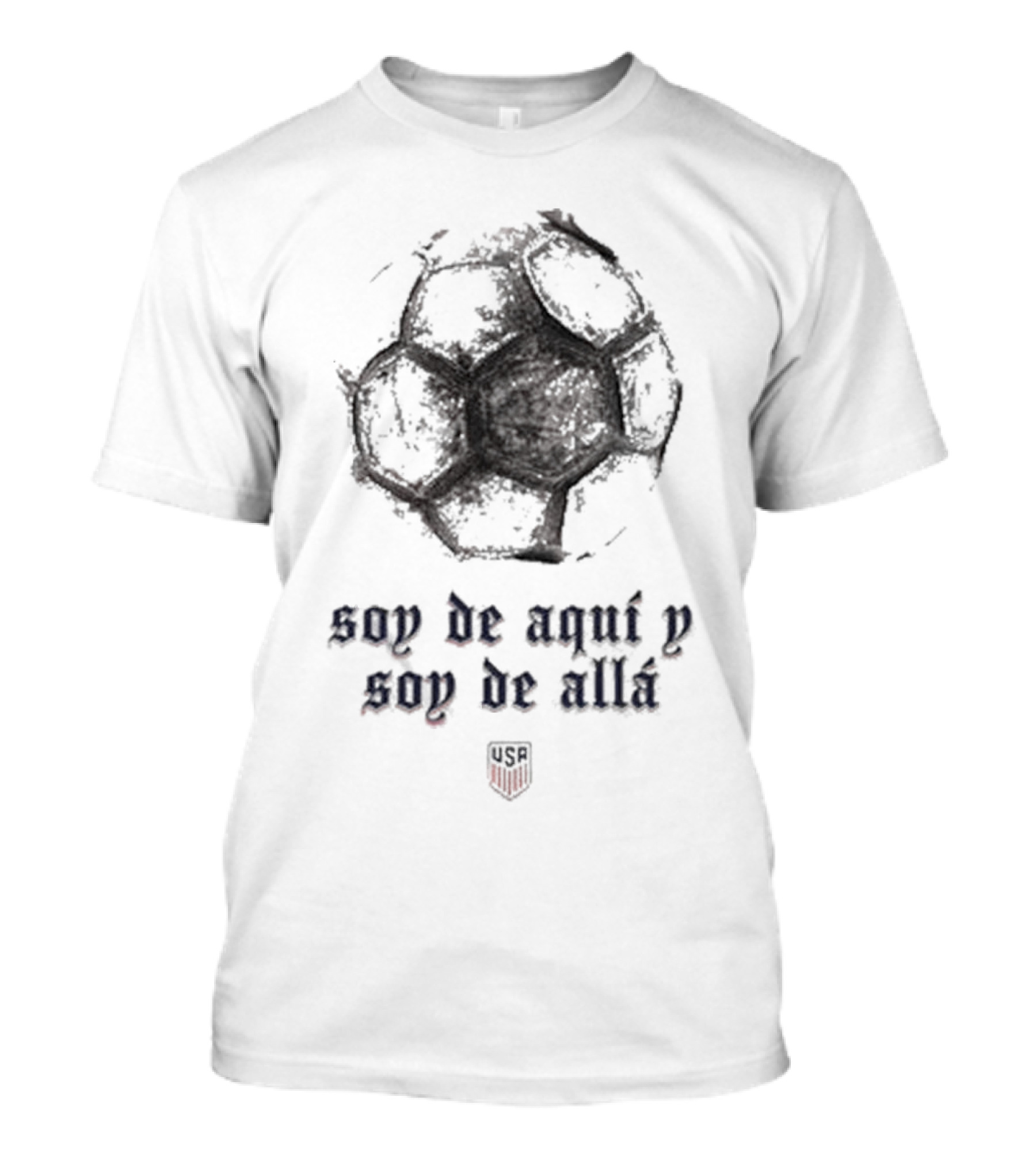 US Hispanic Heritage Una Nación Un Equipo Soy De Aquí Y Soy De Allá Soccer Ball USA T-Shirt