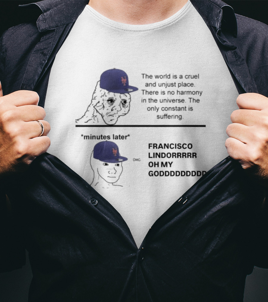 New York Mets The World Is A Cruel And Unjust Place Francisco Lindor OMG Moment T-Shirt