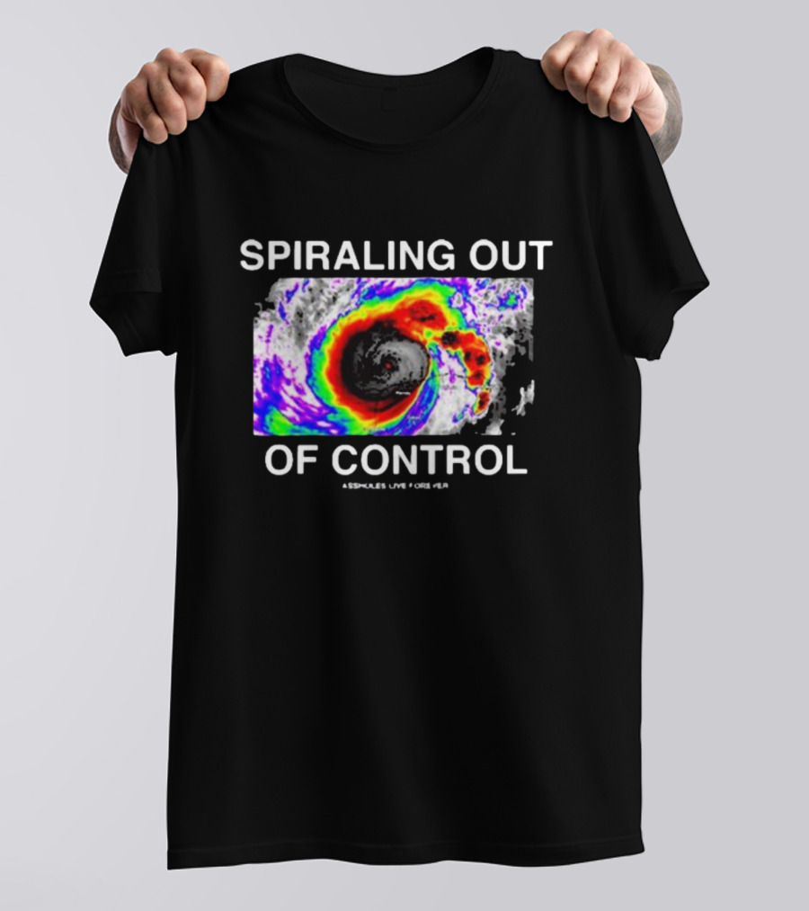 Spiraling Out Of Control Colorful Hurricane Assholes Live Forever T-Shirt