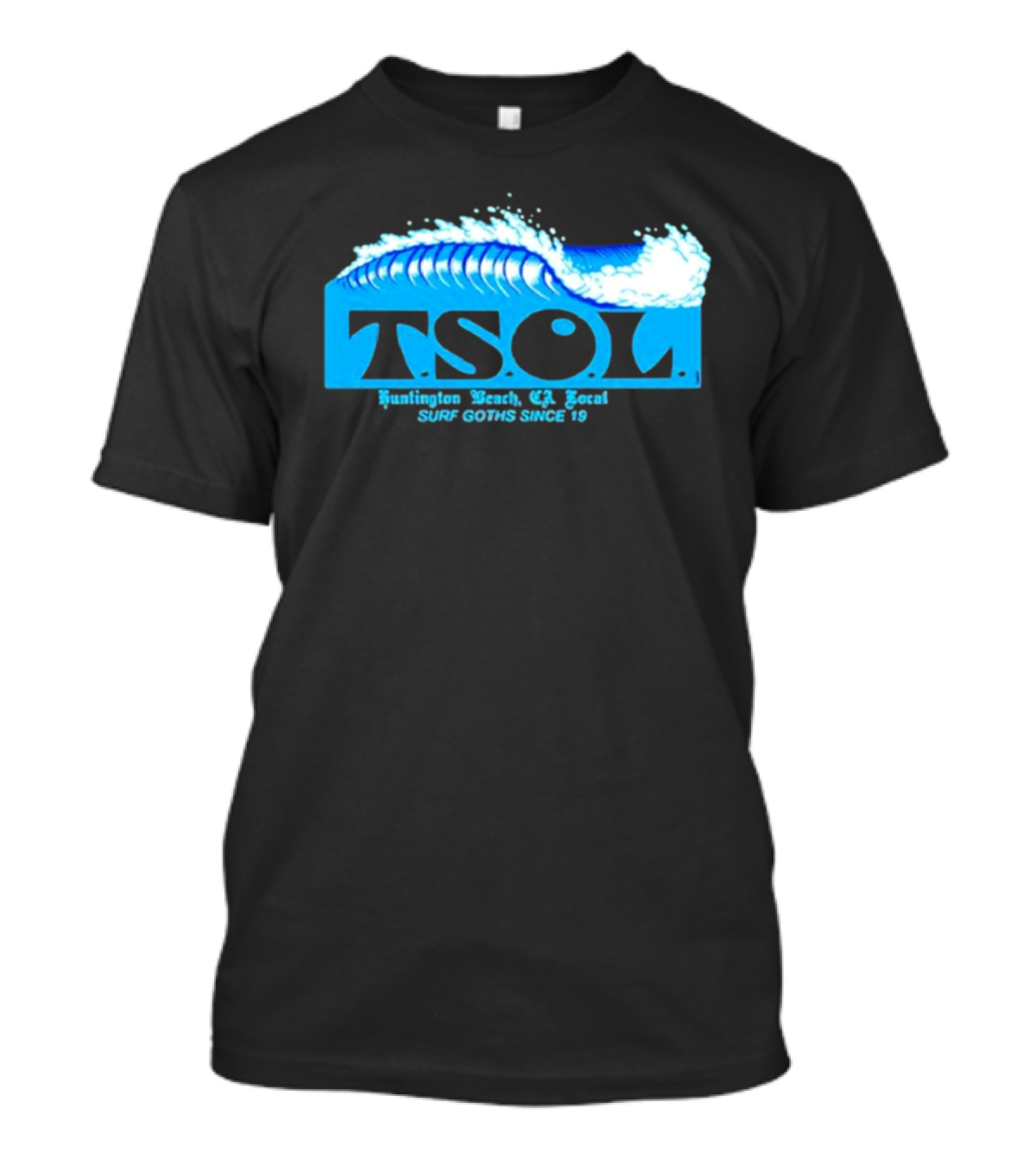 TSOL Surf Goths Huntington Beach CA Local Since 19 T-Shirt