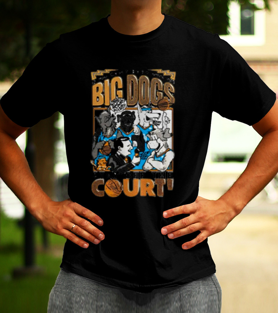Can't Bark Big Dogs Stay Off The Court T-Shirt