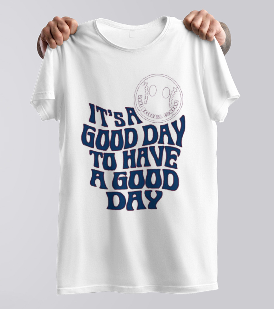 Crimson Cliffs Baseball It's A Good Day To Have A Good Day With Baseball T-Shirt