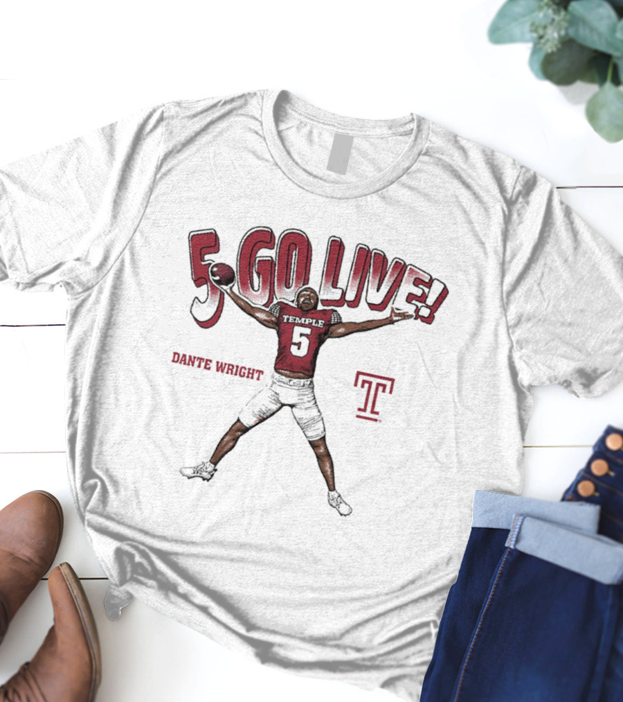 Dante Wright 5 Go Live Temple Owls Football T-Shirt