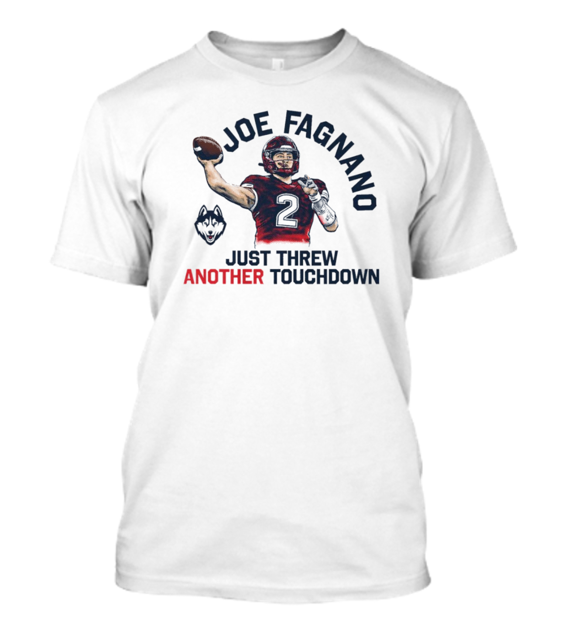 Joe Fagnano Just Threw Another Touchdown UConn Huskies T-Shirt