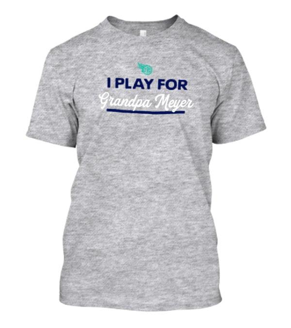 Tennessee Titans I Play For Grandpa Meyer T-Shirt