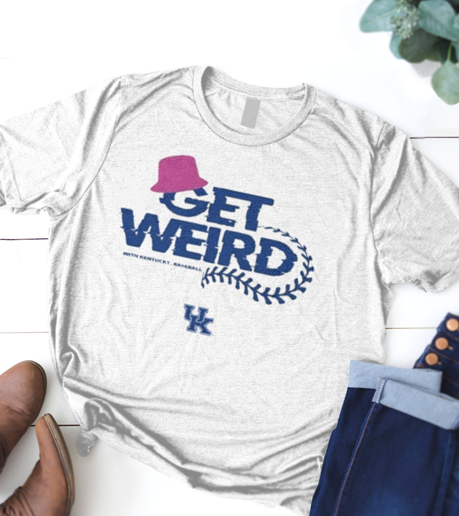 Get Weird With Kentucky Baseball UK Blue Hat T-Shirt