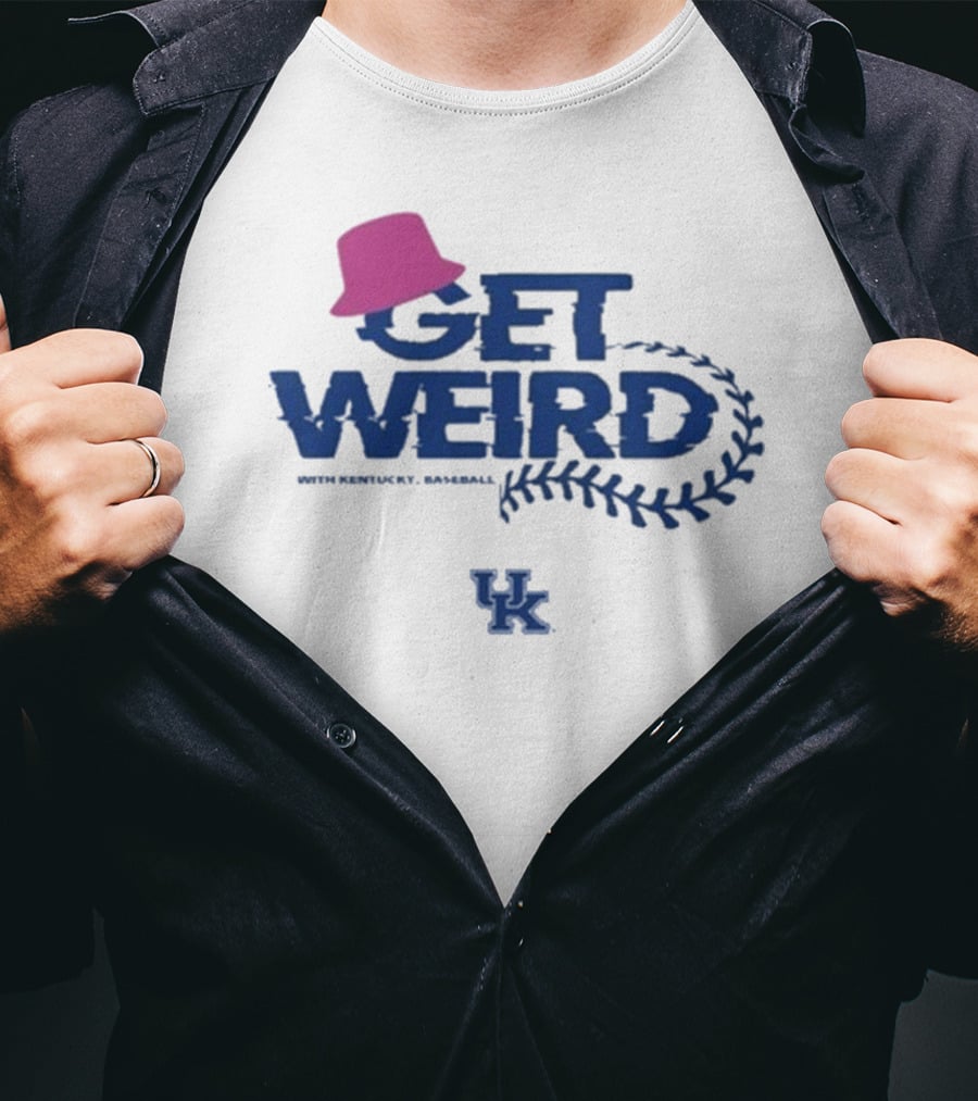 Get Weird With Kentucky Baseball UK Blue Hat T-Shirt