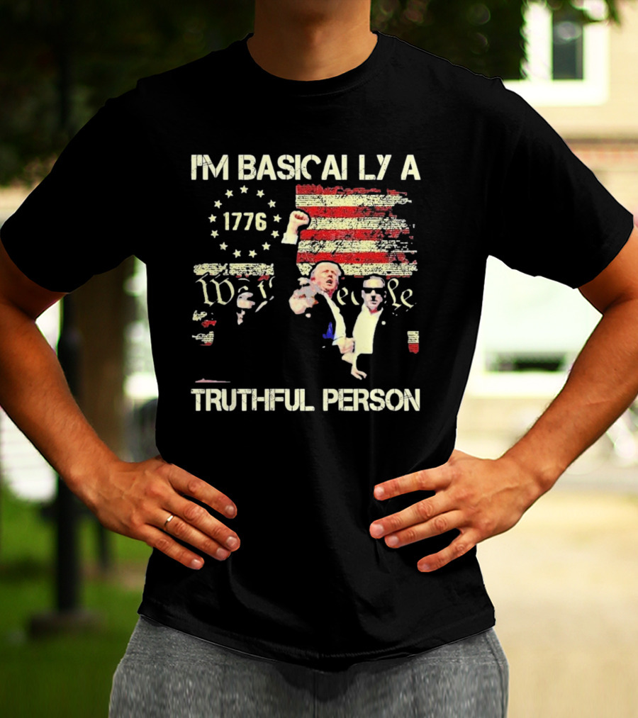 I'M BASICALLY A TRUTHFUL PERSON 1776 We The People Vintage USA Flag T-Shirt