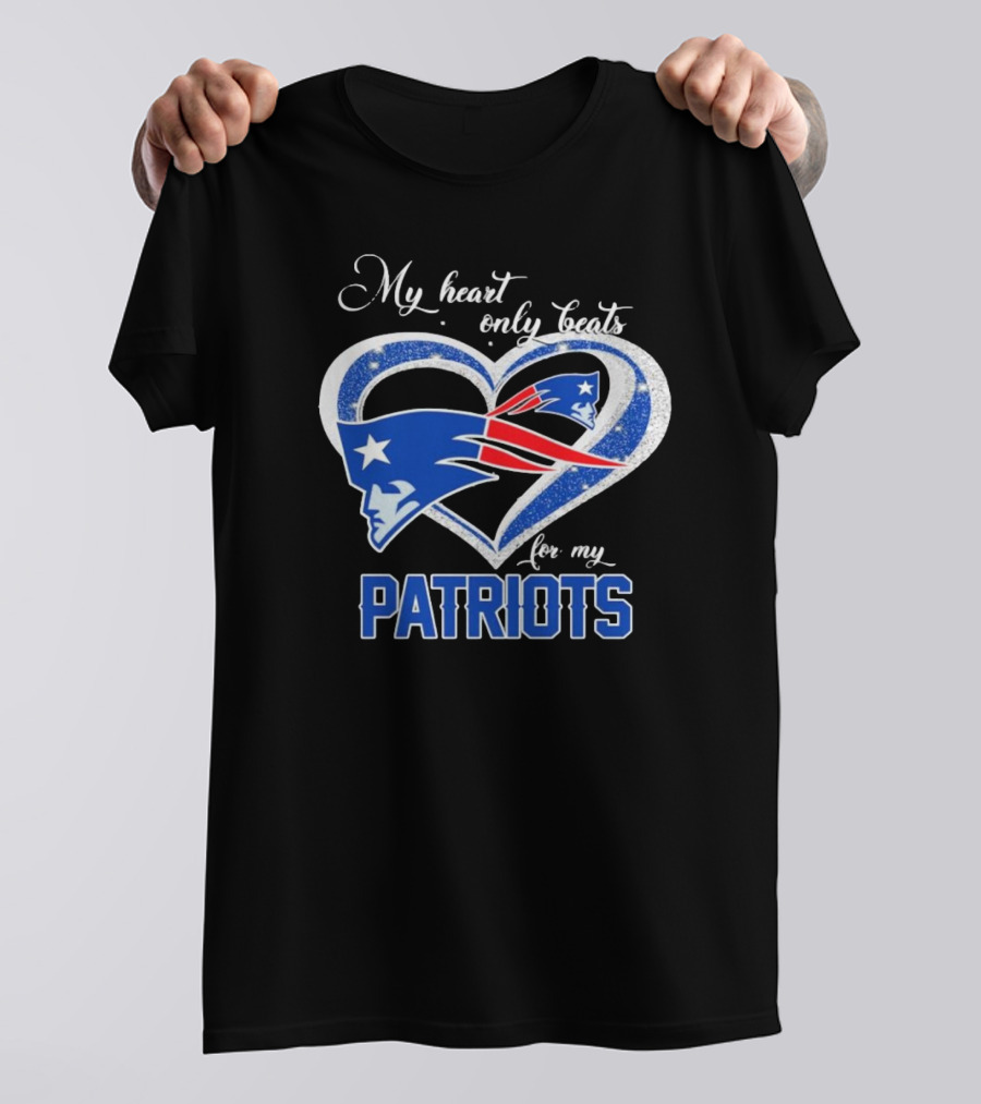 My Heart Only Beats For My New England Patriots Patriots T-Shirt